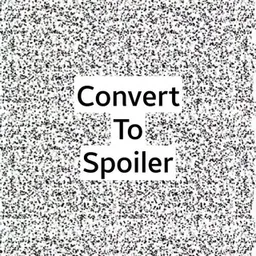 Convert to Spoiler Bot