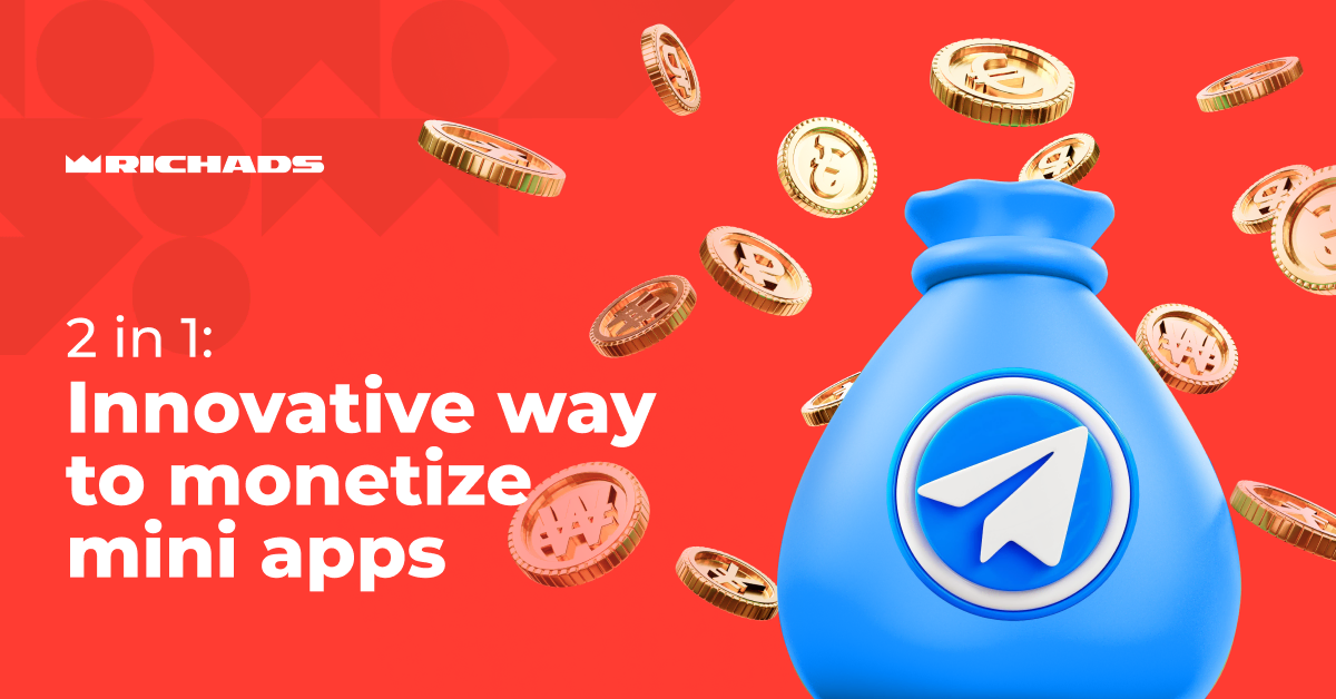 2 in 1 Innovative way to monetize mini apps in Telegram